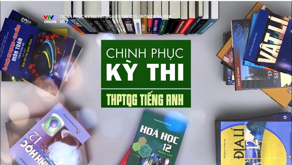 Khung giờ ôn tập môn tiếng Anh tốt nghiệp THPT Quốc gia trên truyền hình - 1 Khung giờ ôn tập môn tiếng Anh tốt nghiệp THPT Quốc gia trên truyền hình - 1
