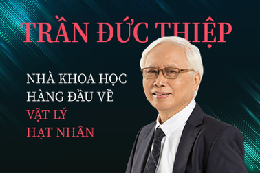 Giáo sư Trần Đức Thiệp - Nhà khoa học hàng đầu về vật lý hạt nhân