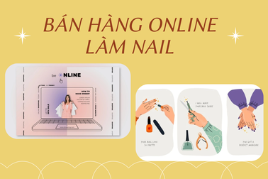 Bạn trẻ bỏ việc văn phòng về kinh doanh online và làm nail