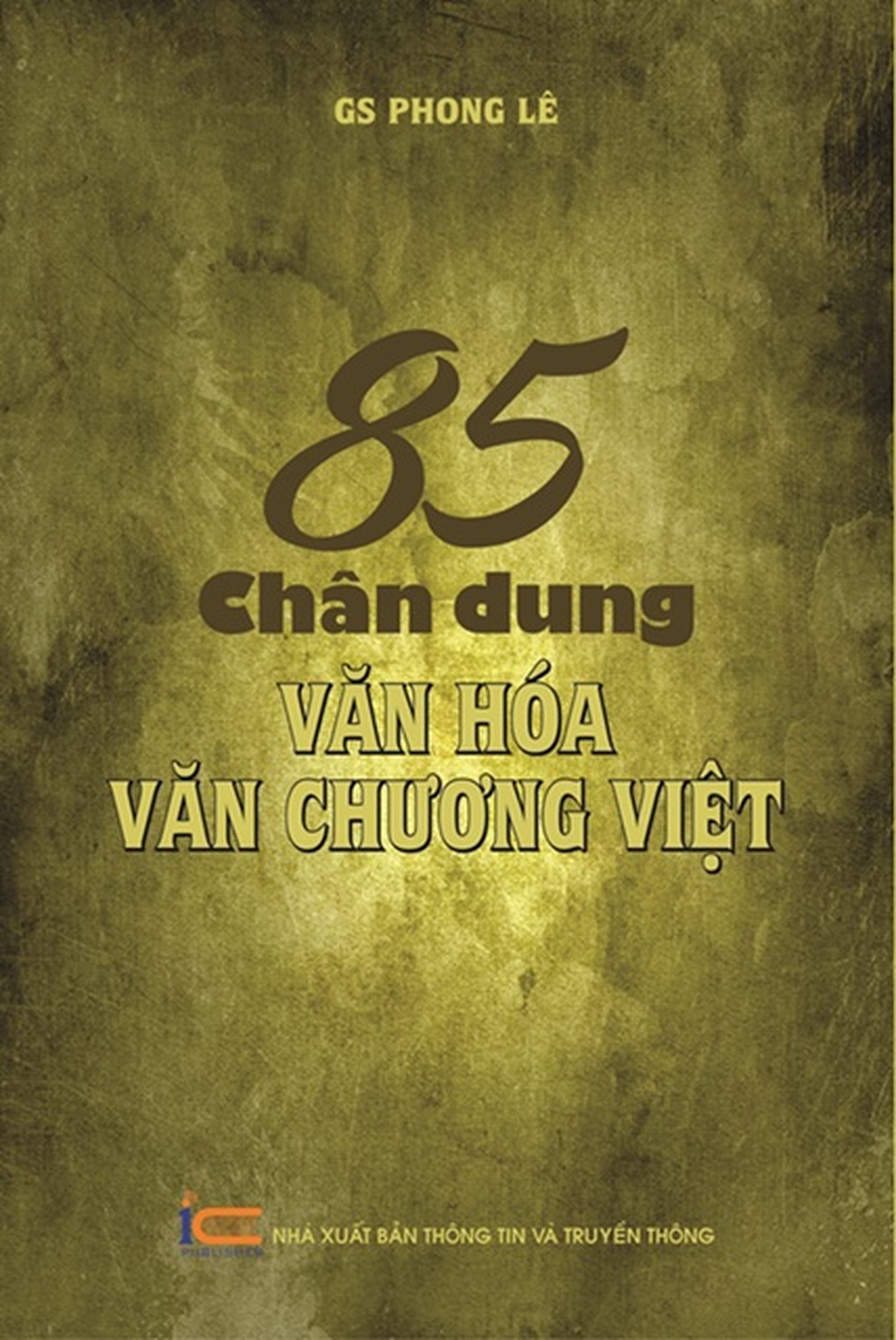 Tôn vinh 85 tên tuổi lớn của văn hóa, văn chương Việt Nam - 1 Tôn vinh 85 tên tuổi lớn của văn hóa, văn chương Việt Nam - 1