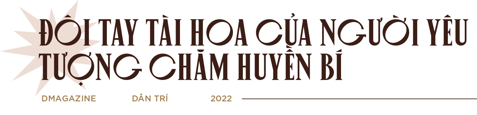 Chuyện về người tái tạo thành công báu vật Chăm huyền bí nghìn năm tuổi - 7 Chuyện về người tái tạo thành công báu vật Chăm huyền bí nghìn năm tuổi - 7