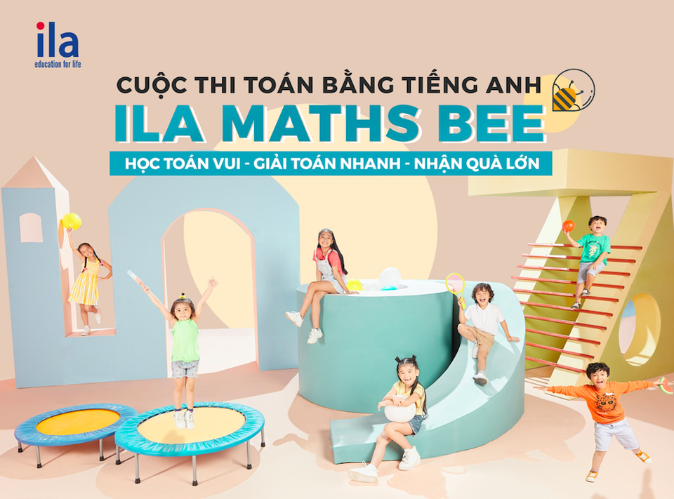 ILA MATHS BEE - Cuộc thi Toán dành cho trẻ chính thức khởi động trên toàn quốc - 2 ILA MATHS BEE - Cuộc thi Toán dành cho trẻ chính thức khởi động trên toàn quốc - 2