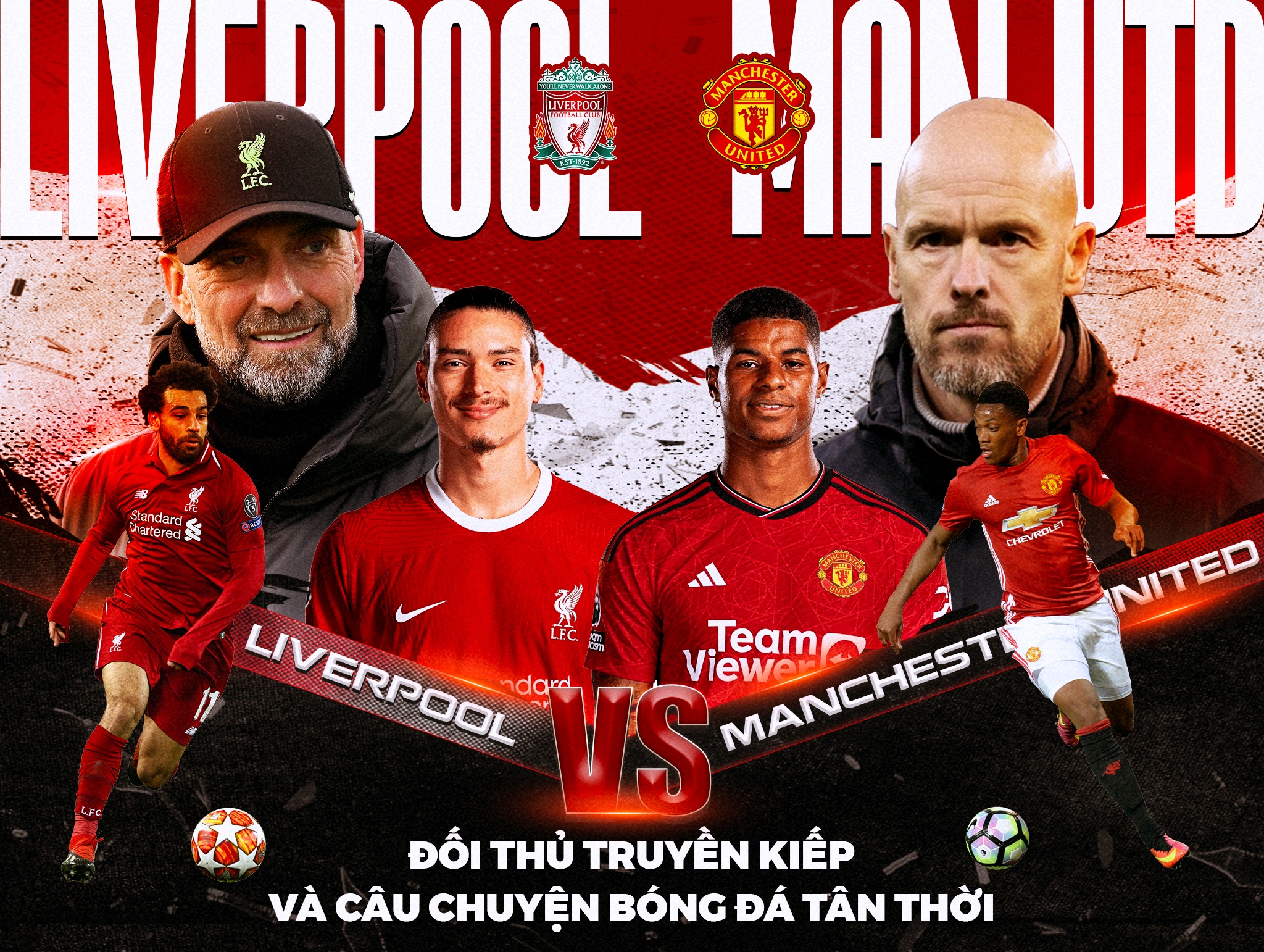 Liverpool - Man Utd: Đối thủ truyền kiếp và câu chuyện bóng đá tân thời