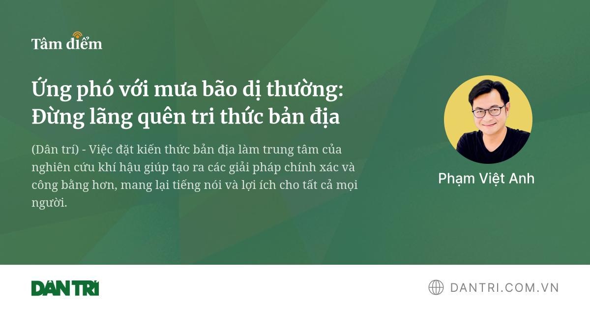 Ứng phó với mưa bão dị thường: Đừng lãng quên tri thức bản địa