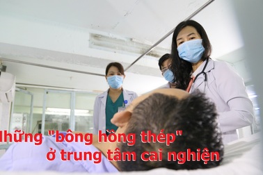 Những “bông hồng thép” ở trung tâm cai nghiện