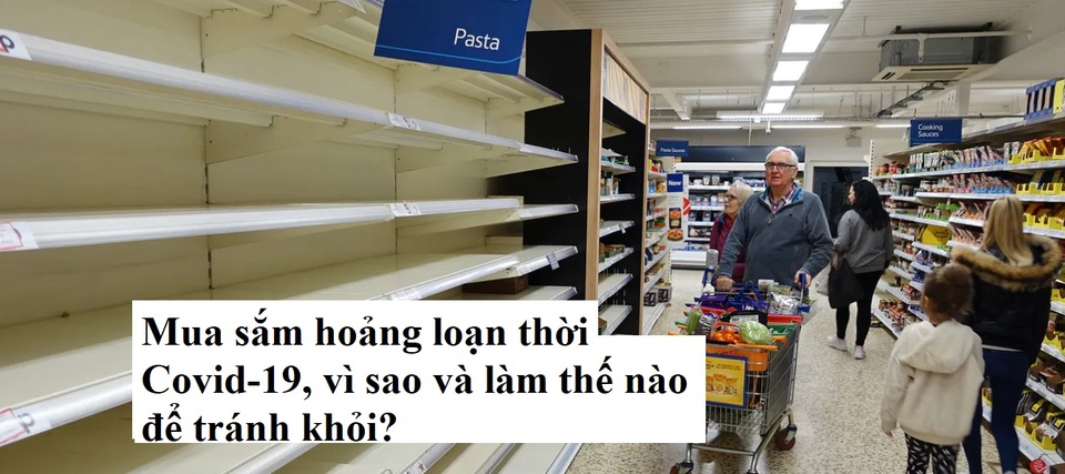 Mua sắm hoảng loạn thời Covid-19, vì sao và làm thế nào để tránh khỏi? - 1 Mua sắm hoảng loạn thời Covid-19, vì sao và làm thế nào để tránh khỏi? - 1