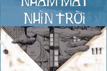 Nhà văn Nguyễn Xuân Thủy ra mắt “Nhắm mắt nhìn trời”