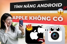 Tính năng Android làm được nhưng Apple thì chưa