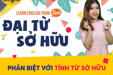 Học tiếng Anh: Cách dùng Đại từ sở hữu và Tính từ sở hữu chuẩn nhất!