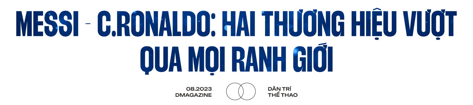 Messi - Ronaldo: Chương mới của trận chiến kinh điển mang tầm nhìn toàn cầu - 19 Messi - Ronaldo: Chương mới của trận chiến kinh điển mang tầm nhìn toàn cầu - 19