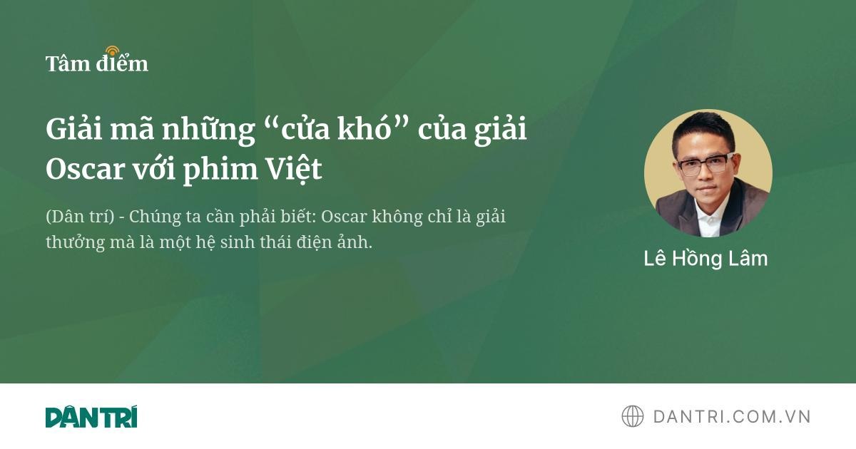 Giải mã những “cửa khó” của giải Oscar với phim Việt