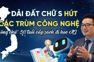 Dải đất chữ S hút các trùm công nghệ, "ông chú" 50 tuổi cắp sách đi học AI