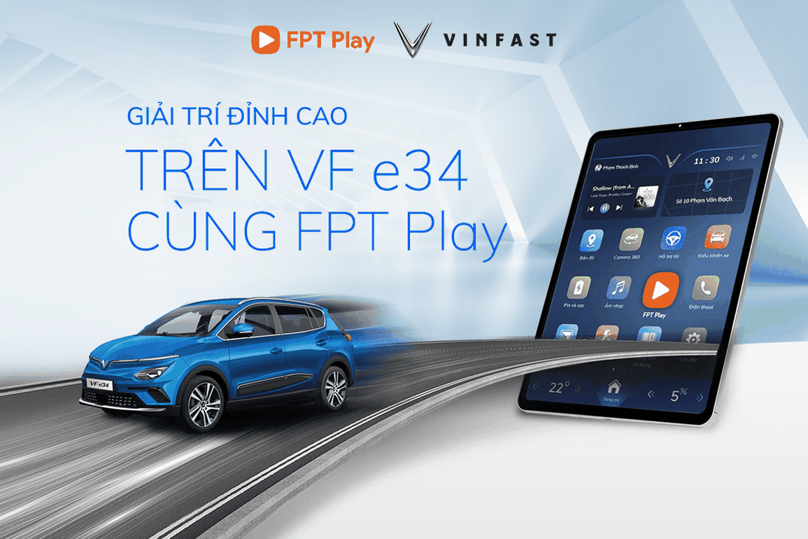 FPT Play hợp tác cùng VinFast đưa nội dung giải trí đỉnh cao lên ô-tô điện - 1 FPT Play hợp tác cùng VinFast đưa nội dung giải trí đỉnh cao lên ô-tô điện - 1