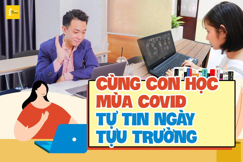 Cùng con học mùa Covid, tự tin ngày tựu trường - 1 Cùng con học mùa Covid, tự tin ngày tựu trường - 1