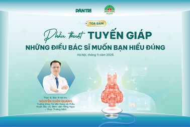 Toạ đàm: Phẫu thuật tuyến giáp - Những điều bác sĩ muốn bạn hiểu đúng