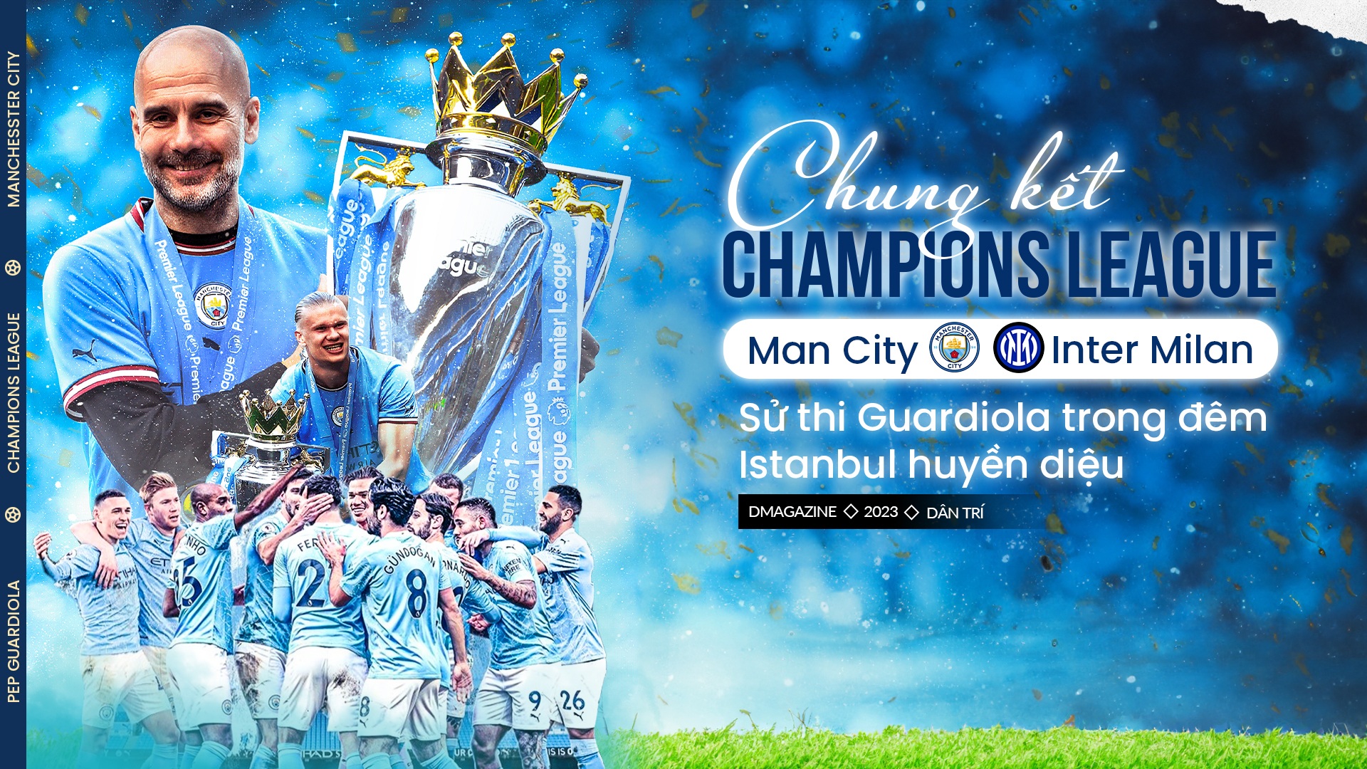 Chung kết Champions League: Sử thi Guardiola trong đêm Istanbul huyền diệu