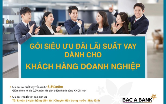 Doanh nghiệp hưởng siêu ưu đãi lãi suất khi vay vốn tại Bắc Á Bank