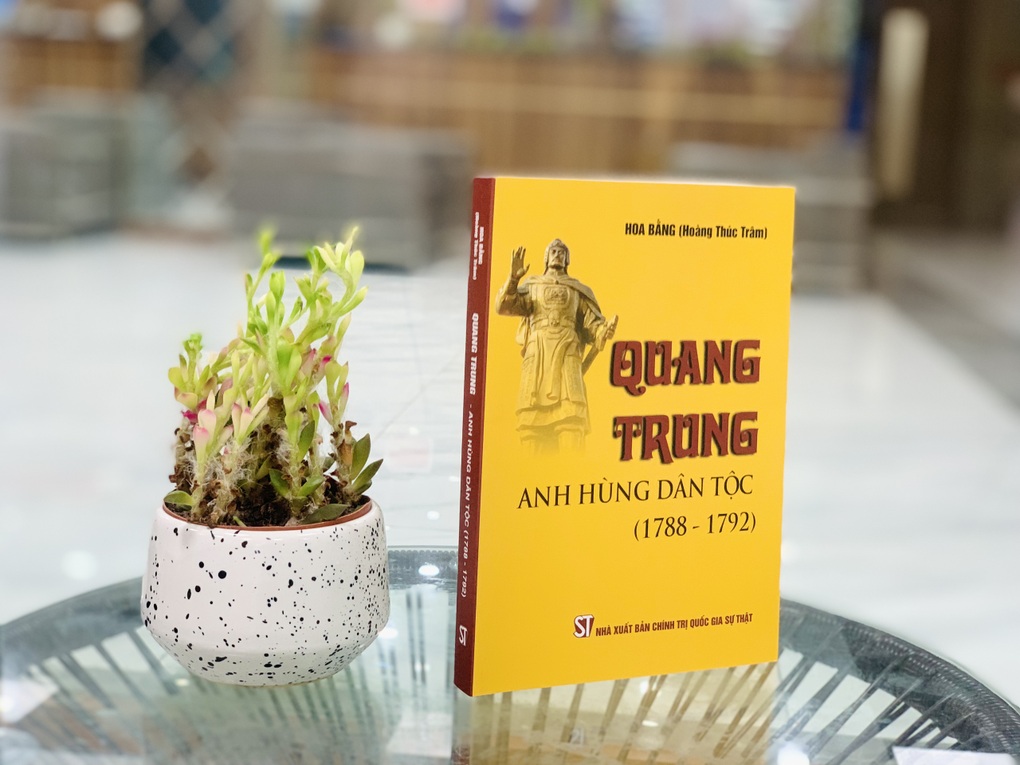 Xuất bản cuốn sách về người anh hùng áo vải Quang Trung - Nguyễn Huệ - 1 Xuất bản cuốn sách về người anh hùng áo vải Quang Trung - Nguyễn Huệ - 1