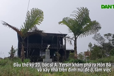Nơi làm việc của bác sĩ Yersin trên đỉnh núi Hòn Bà