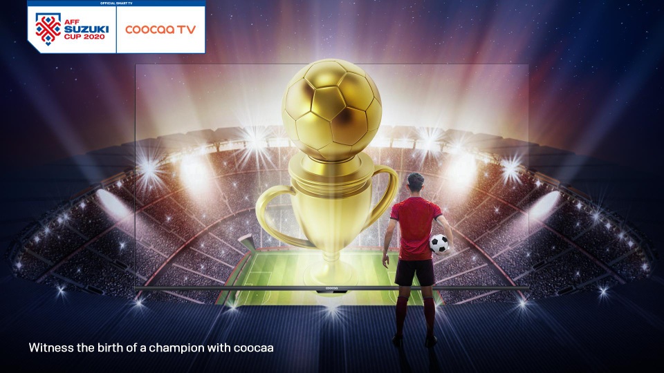 coocaa TV đồng hành mạnh mẽ cùng AFF Suzuki Cup 2020 - 2 coocaa TV đồng hành mạnh mẽ cùng AFF Suzuki Cup 2020 - 2