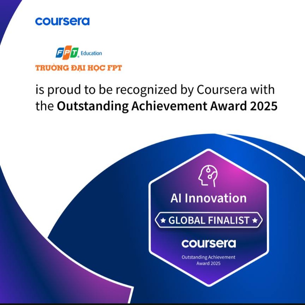 Trường Đại học FPT được Coursera vinh danh thành tựu xuất sắc đổi mới AI - 2 Trường Đại học FPT được Coursera vinh danh thành tựu xuất sắc đổi mới AI - 2