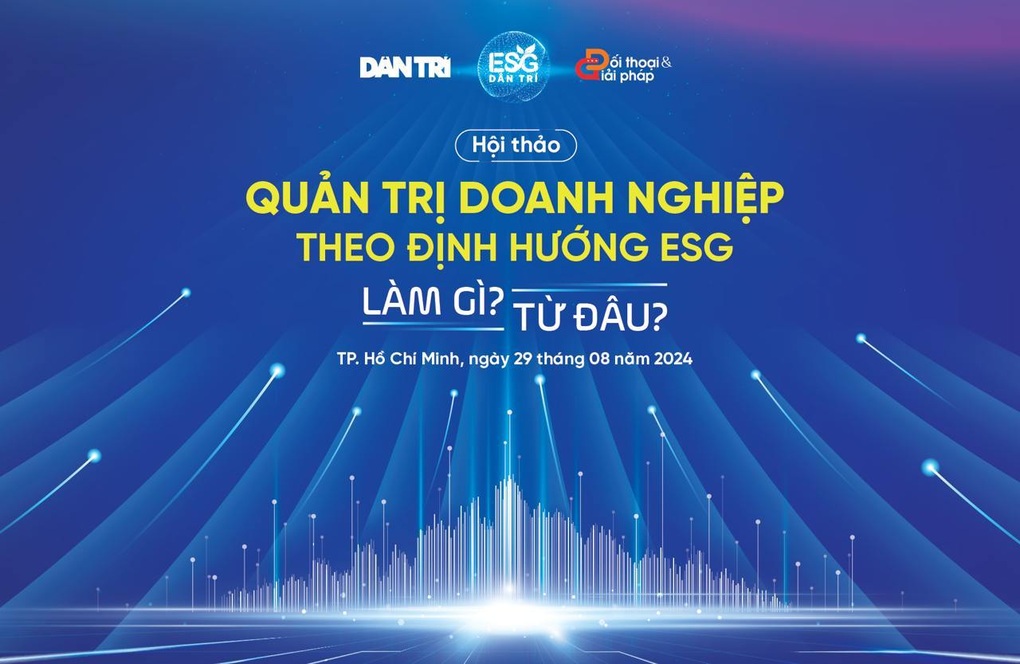 Báo Dân trí tổ chức hội thảo về quản trị doanh nghiệp theo định hướng ESG - 1 Báo Dân trí tổ chức hội thảo về quản trị doanh nghiệp theo định hướng ESG - 1