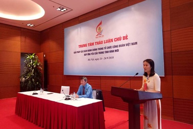 Xây dựng tổ chức công đoàn vững mạnh, đội ngũ nhân lực ưu tú