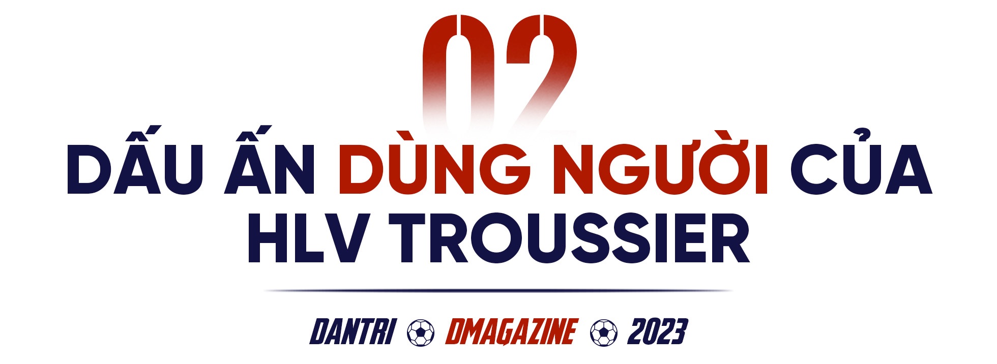 Tuyển Việt Nam trước Asian Cup: Bài kiểm tra năng lực cho HLV Troussier - 8 Tuyển Việt Nam trước Asian Cup: Bài kiểm tra năng lực cho HLV Troussier - 8