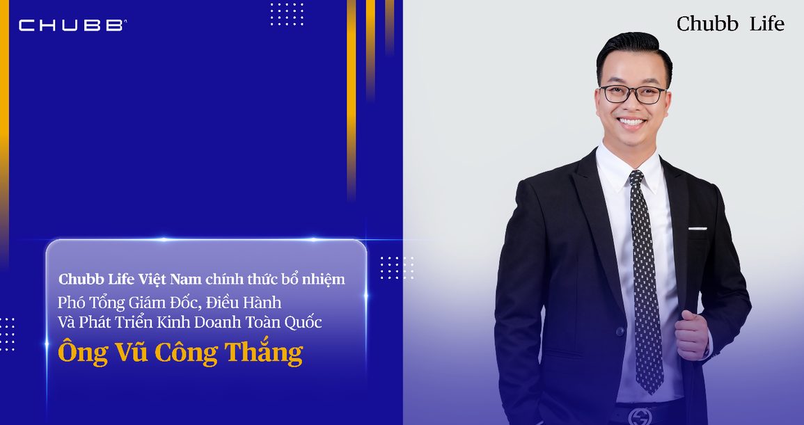 Chubb Life bổ nhiệm Phó tổng giám đốc điều hành, phát triển kinh doanh toàn quốc - 1 Chubb Life bổ nhiệm Phó tổng giám đốc điều hành, phát triển kinh doanh toàn quốc - 1