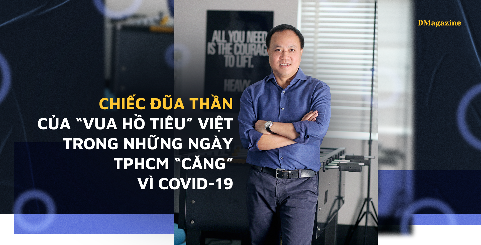 Chiếc đũa thần của "vua hồ tiêu" Việt lúc TPHCM lao đao vì Covid-19