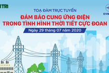 Tọa đàm: "Cung ứng điện trong tình hình thời tiết diễn biến cực đoan"