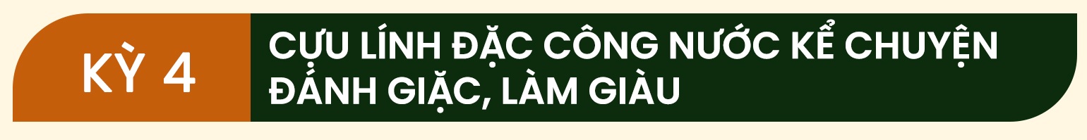 Cựu lính đặc công nước kể chuyện đánh giặc, làm giàu - 1 Cựu lính đặc công nước kể chuyện đánh giặc, làm giàu - 1
