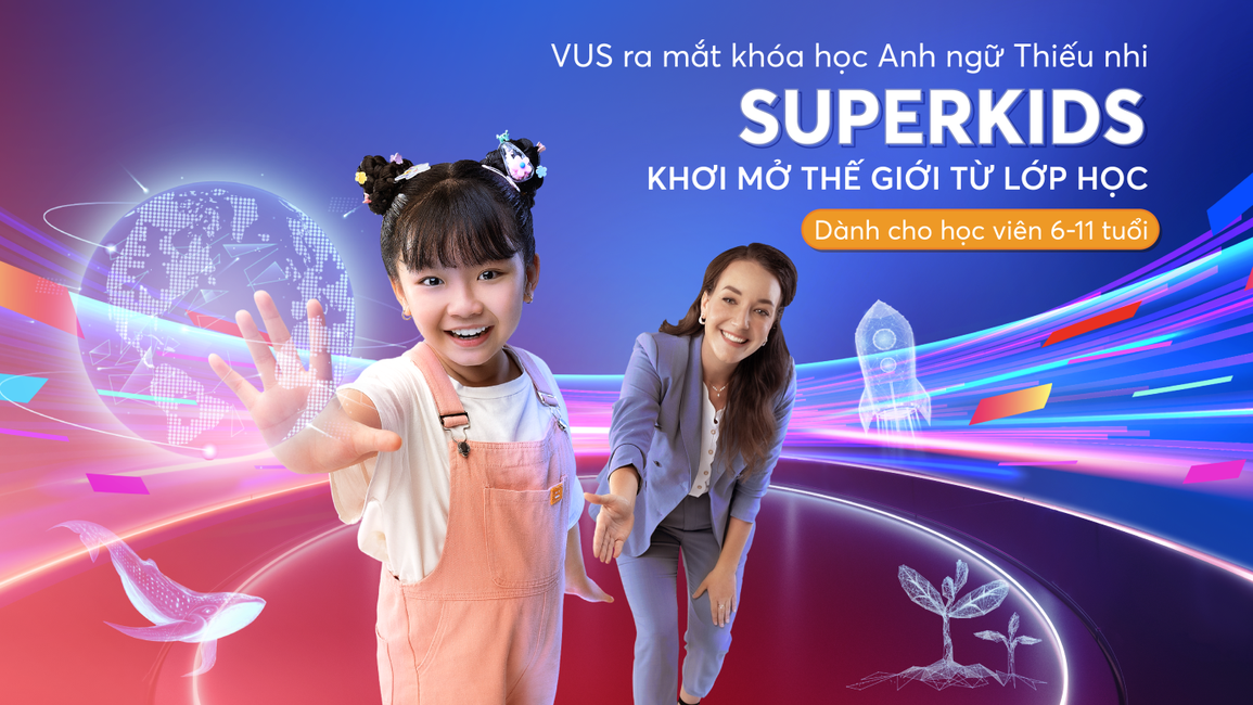 VUS ra mắt chương trình Anh ngữ mới dành cho trẻ em đúng ngày 1/6 - 1 VUS ra mắt chương trình Anh ngữ mới dành cho trẻ em đúng ngày 1/6 - 1