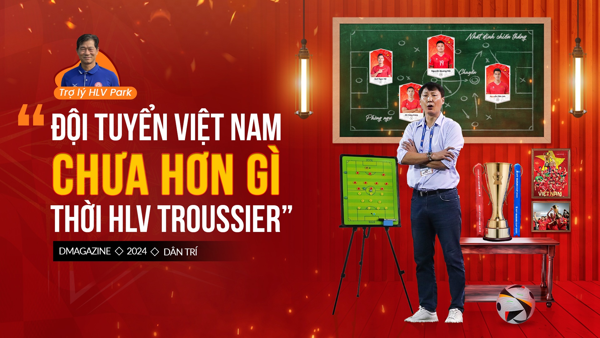 Trợ lý HLV Park: "Đội tuyển Việt Nam chưa hơn gì thời HLV Troussier"