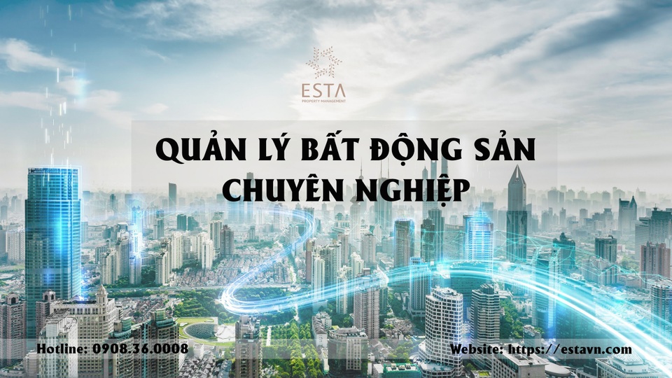 Quản lý bất động sản thương mại chuyên nghiệp - hiệu quả tại ESTA - 1 Quản lý bất động sản thương mại chuyên nghiệp - hiệu quả tại ESTA - 1