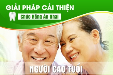 Cải thiện chức năng ăn nhai cho người cao tuổi như thế nào?