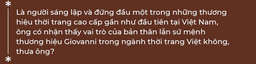 Giovanni - Cầu nối tạo ra thị trường thời trang năng động, hội nhập thế giới - 31 Giovanni - Cầu nối tạo ra thị trường thời trang năng động, hội nhập thế giới - 31