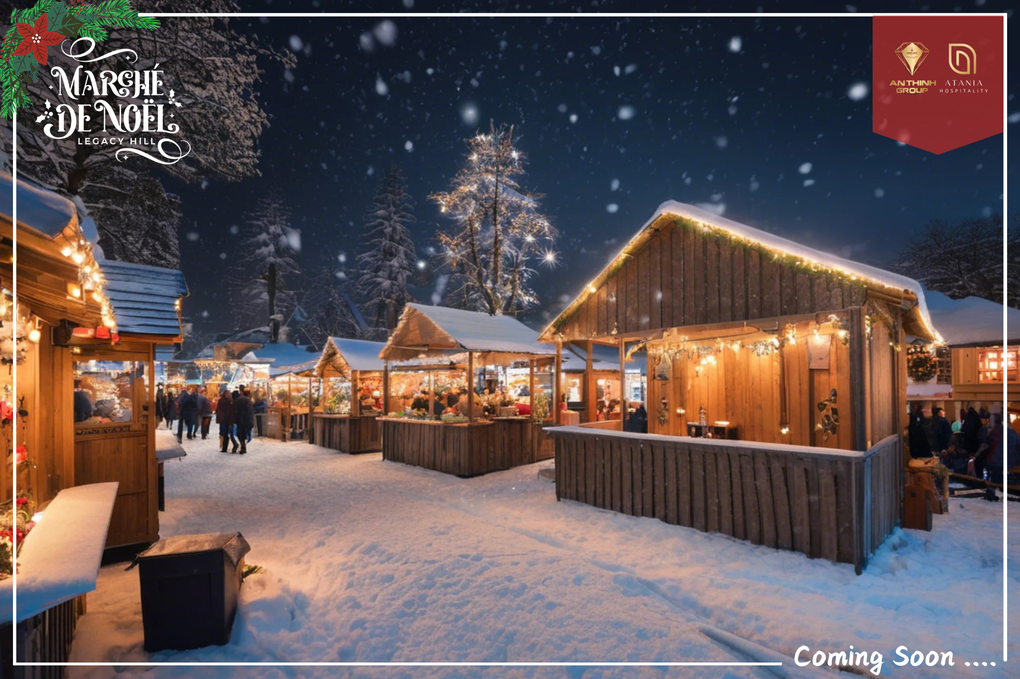 Đến Legacy Hill khám phá vẻ đẹp rực rỡ của hội chợ Giáng sinh - Marché de Noël - 1 Đến Legacy Hill khám phá vẻ đẹp rực rỡ của hội chợ Giáng sinh - Marché de Noël - 1