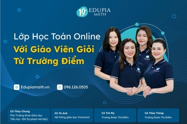 Edupia Math - Học toán trực tuyến hiệu quả cùng giáo viên giỏi trường điểm