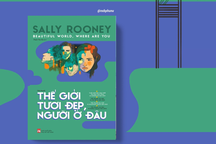 "Thế giới tươi đẹp, người ở đâu": Câu hỏi mở khám phá cuộc sống và thế giới