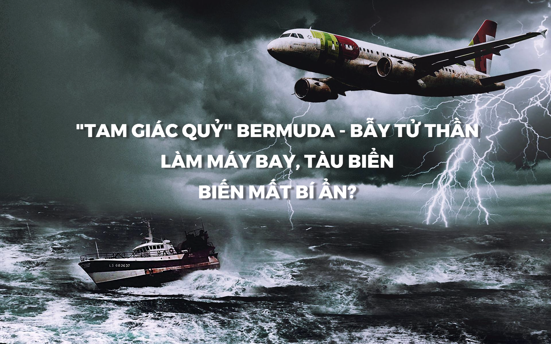 Giải mã bí ẩn "Tam giác quỷ" Bermuda - bẫy tử thần của máy bay, tàu biển
