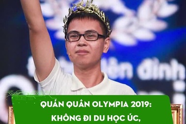 Quán quân Olympia 2019: Không đi du học Úc, không muốn bị coi là "nhân tài"