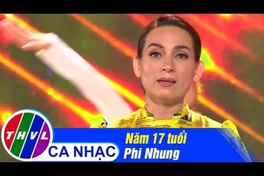 Năm 17 Tuổi - Phi Nhung
