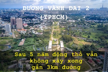 Vành đai 2 TPHCM: Sau 5 năm động thổ không xây xong 3km đường