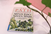 “Minh đạo nhân sinh” - Thay đổi cuộc sống từ những thứ nhỏ nhặt