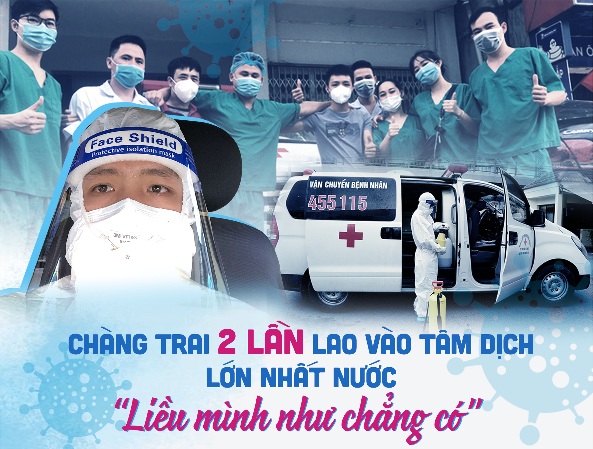 Chàng trai 2 lần lao vào tâm dịch lớn nhất nước "liều mình như chẳng có"