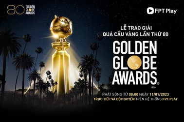 Quả Cầu Vàng 2023 trực tiếp độc quyền trên FPT Play