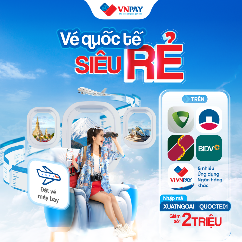 Ví VNPAY giảm tới 2 triệu đồng áp dụng chặng bay quốc tế - 2 Ví VNPAY giảm tới 2 triệu đồng áp dụng chặng bay quốc tế - 2