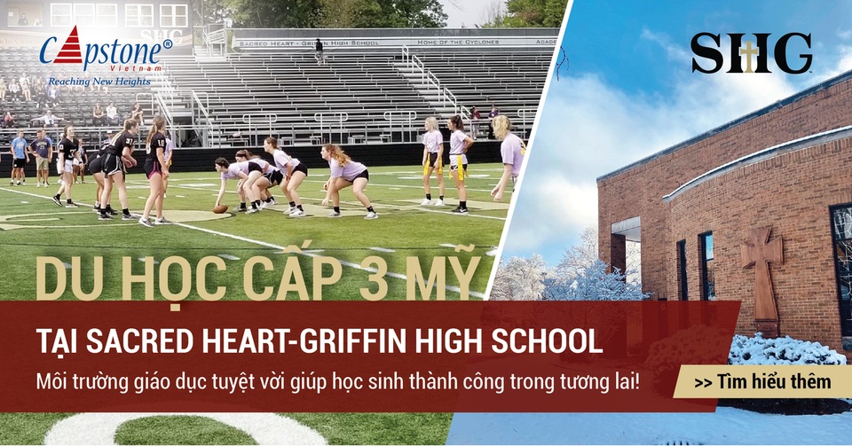 Tạo nền tảng vững chắc cho con tại trường Trung học Sacred Heart-Griffin, Mỹ - 1 Tạo nền tảng vững chắc cho con tại trường Trung học Sacred Heart-Griffin, Mỹ - 1