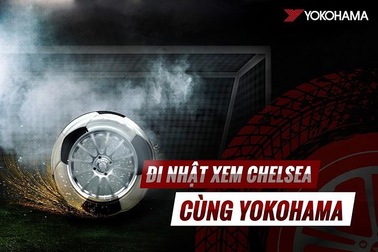 Nhờ mua lốp xe, được đến Nhật xem thần tượng Chelsea thi đấu